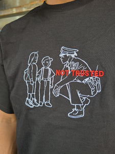 "NOT TRUSTED" TSHIRT